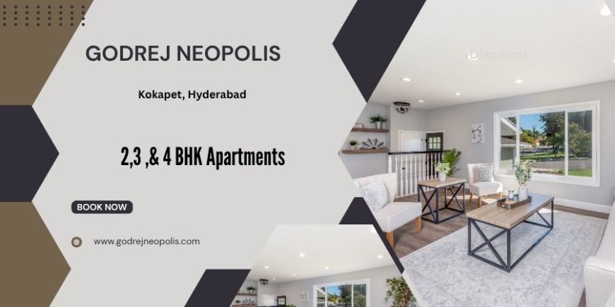 Godrej Neopolis Kokapet Hyderabad - Where Life Thrives