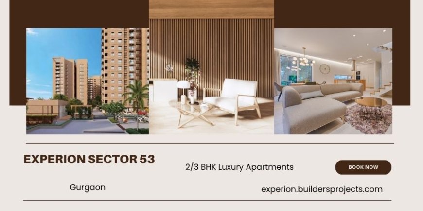 Experion Sector 53  Gurgaon - Own Your Story