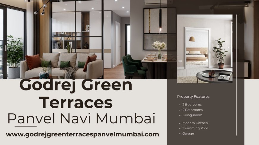 Godrej Green Terraces: Where Nature Meets Luxury in Panvel
