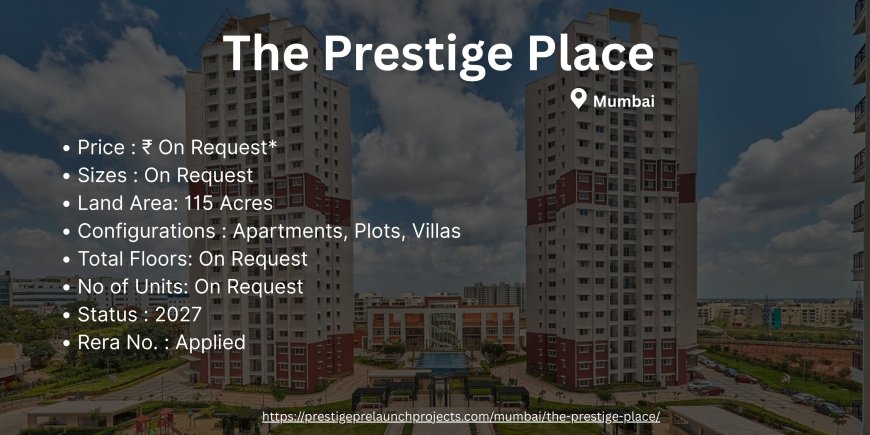 The Prestige Place: A Pinnacle of Luxury on Magadi Road