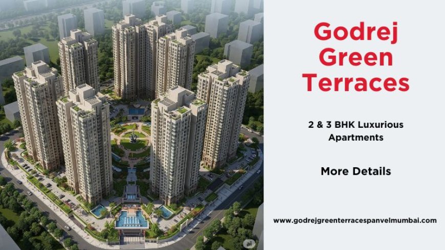 Godrej Green Terraces | Discover Premium Living In Panvel