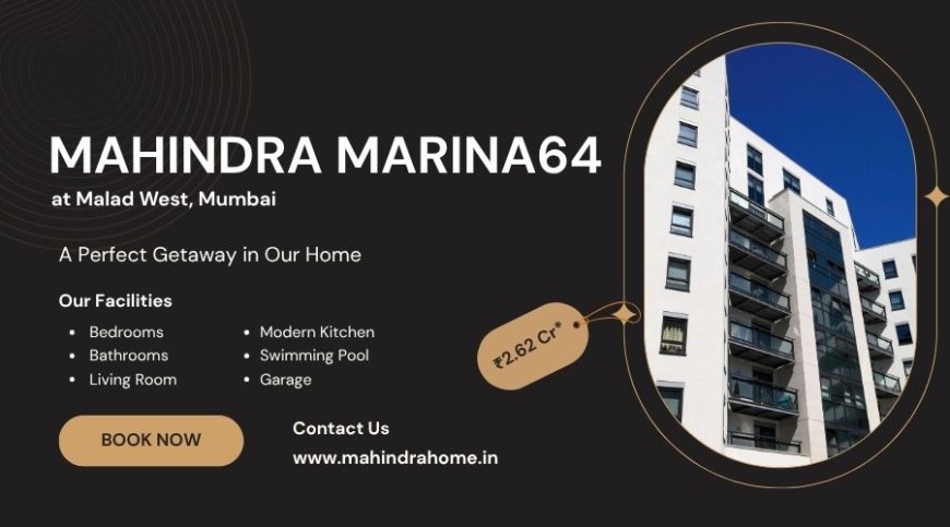 Mahindra Marina64 Malad West Mumbai: Say Yes to Luxury