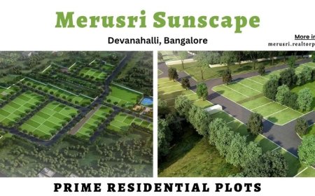 Merusri Sunscape Devanahalli Bangalore | Paving The Way For A Brighter Future