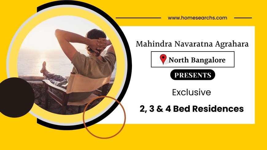 Mahindra Navaratna Agrahara Village North Bangalore | Welcome To Your New Beginning