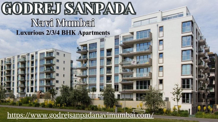 Godrej Sanpada - Premium Residences in Navi Mumbai