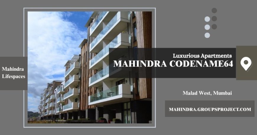 Mahindra Codename64 Mumbai - A Grand Lifestyle Starts Here