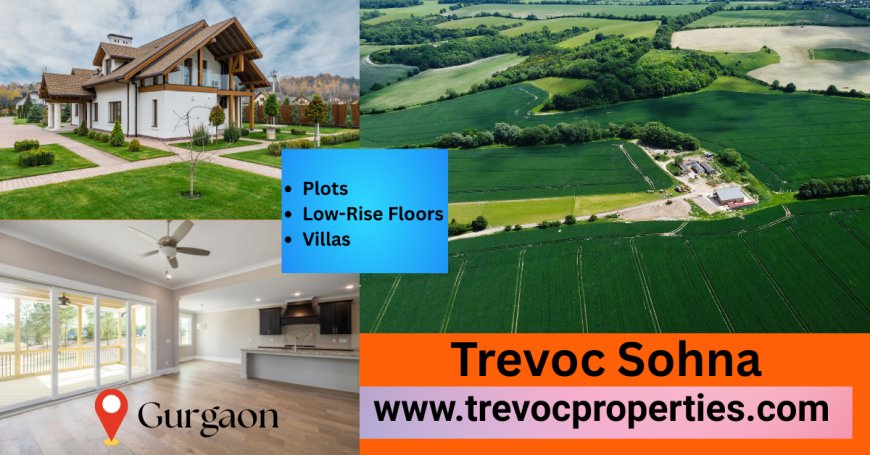 Trevoc Sohna: Crafting a Modern Legacy in Gurugram’s Fastest-Growing Locale