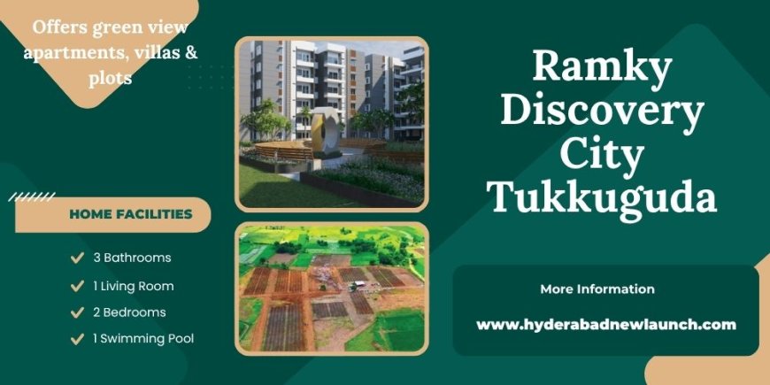 Ramky Discovery City Tukkuguda In Sri Sailam Highway | A Green Oasis on Hyderabad's Horizon