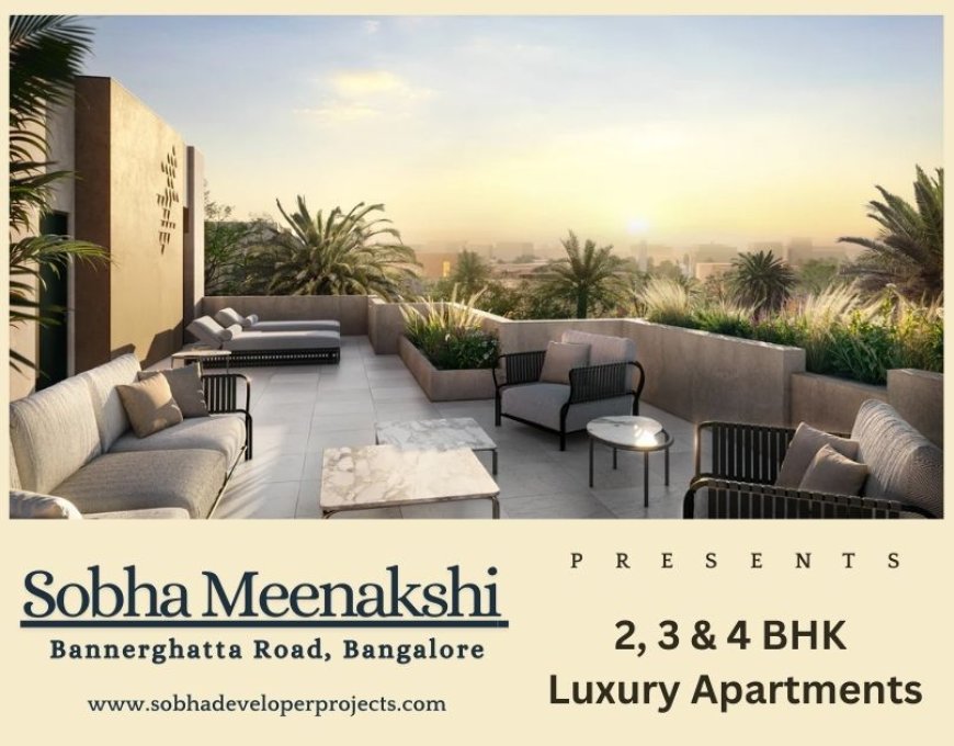 Sobha Meenakshi Bannerghatta Road Bangalore | Move To What Moves Your Soul