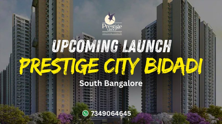 Prestige City Bidadi Bangalore - Luxury Apartments