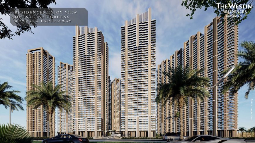 Westin Residences Gurgaon by Whiteland | Sector 103, Dwarka Expressway +91-7765906259