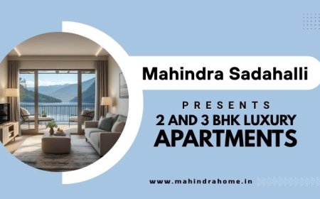 Mahindra Lifespaces Sadahalli Bangalore – One Home to Touch the World