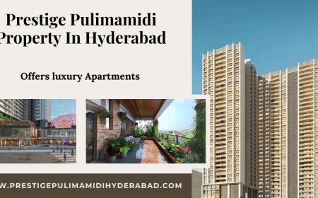 Prestige Pulimamidi Hyderabad's New Definition Of Luxurious Living