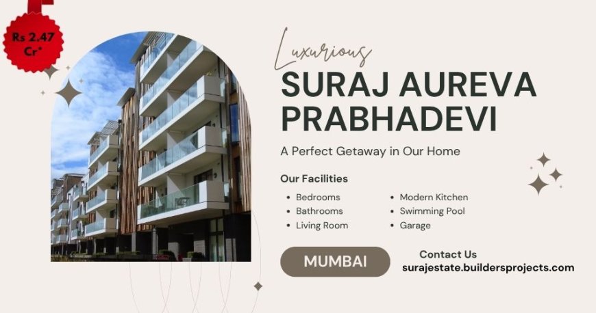 Suraj Aureva Prabhadevi Mumbai – Your Home Our Priority