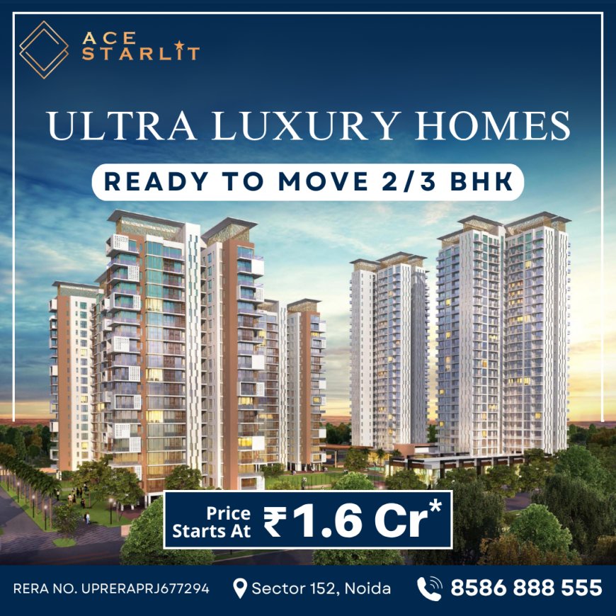 Shift to Luxury Today 9268 900 800 – ACE Starlit Ready to Move Apartment in Noida