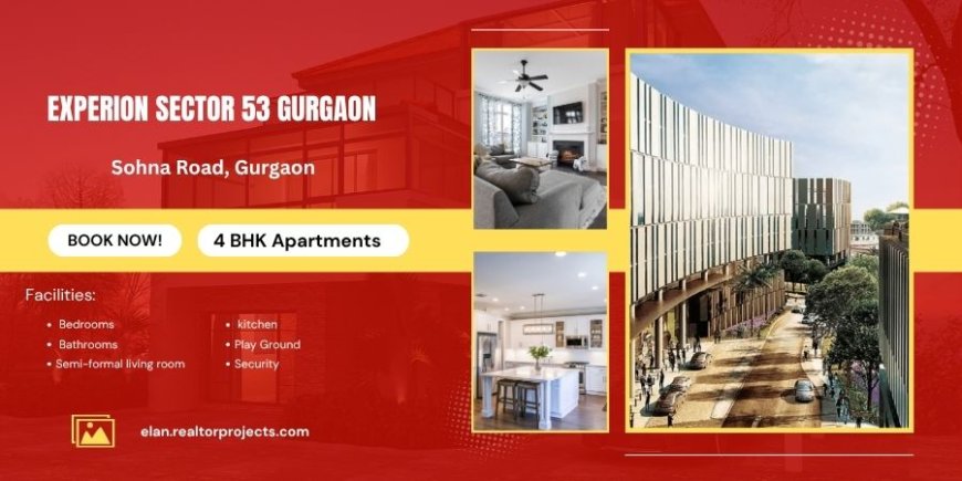 Elan Sector 49 Sohna Road   - Elevate Your Lifestyle