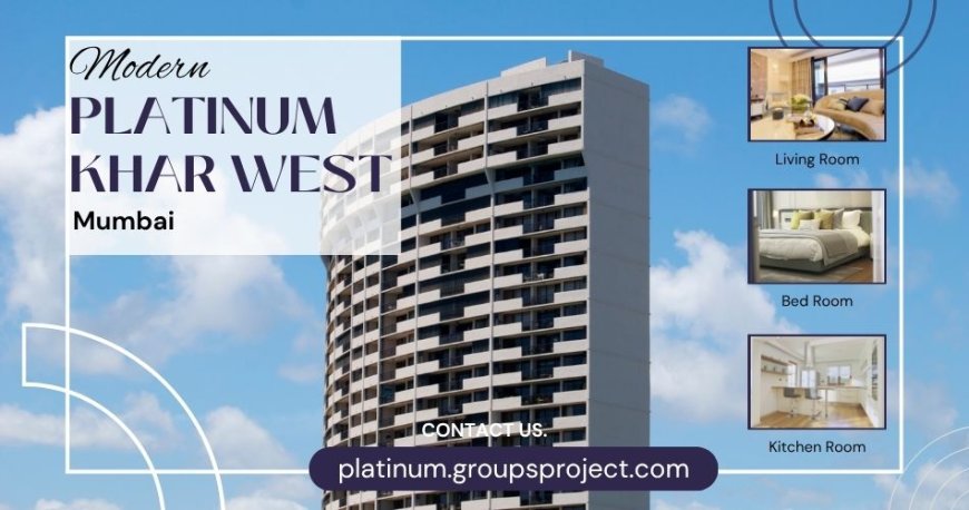 Platinum Khar West Mumbai | Smart living starts here