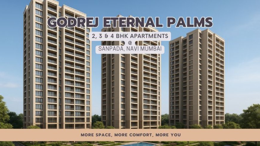 Godrej Eternal Palms – A Comfortable Living Space With Modern Amenities