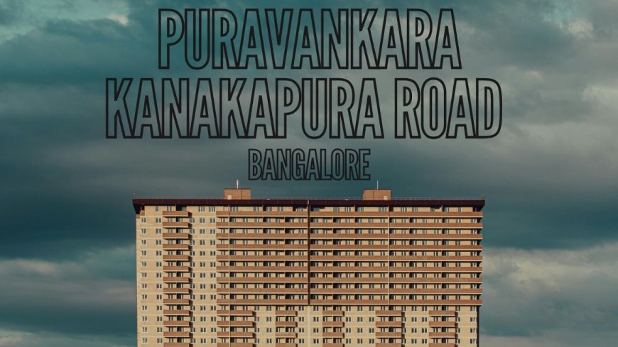 Puravankara Kanakapura Road | Experience Elevated Living