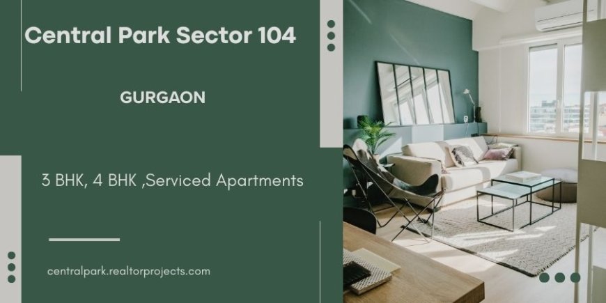 Central Park Sector 104 Gurugram   -Keys to Happiness