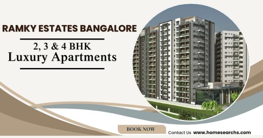 Ramky Bangalore – Where Luxury Meets Modern Living