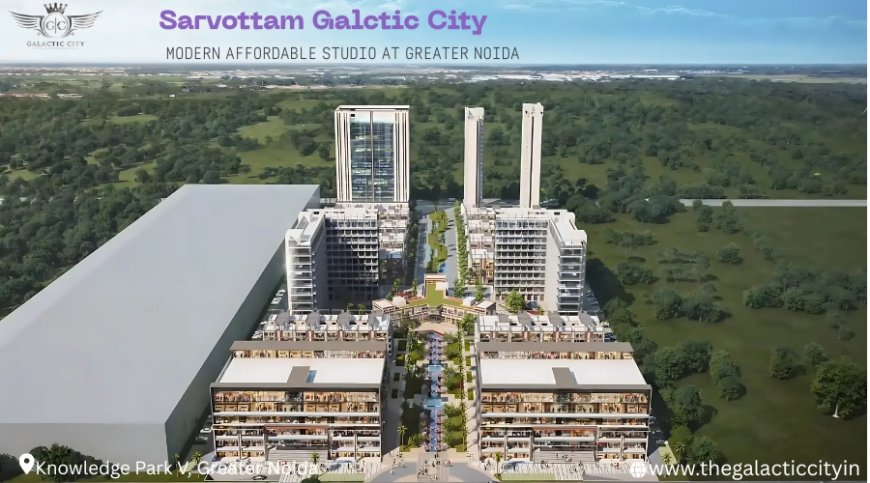 Sarvottam Galactic City | Modern Affordable Studio at Greater Noida