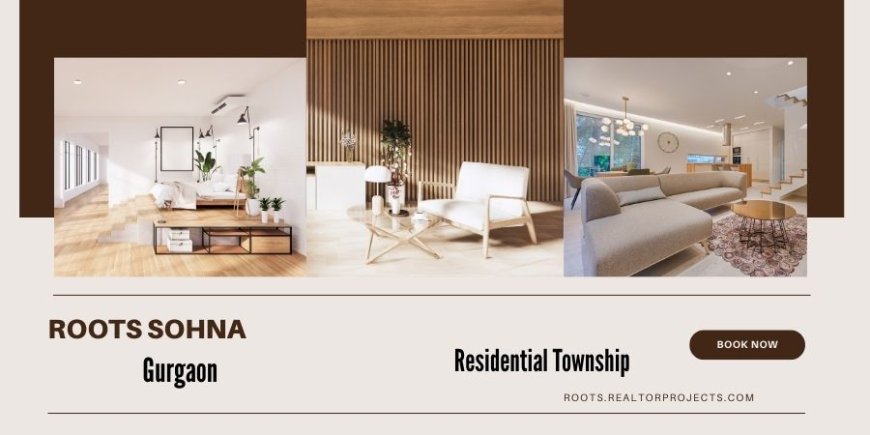 Roots Apartments In Sohna  - Your Dream Address Awaits