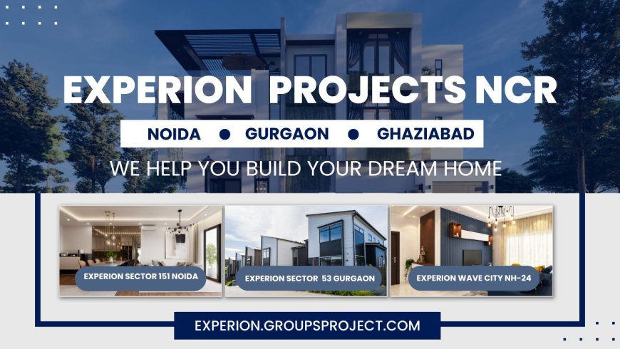 Best Pre-Launch Experion Projects in Delhi NCR