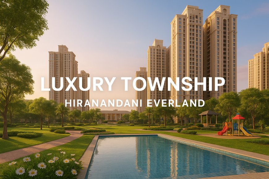 Hiranandani Everland Hinjewadi: Reasons to Invest Now