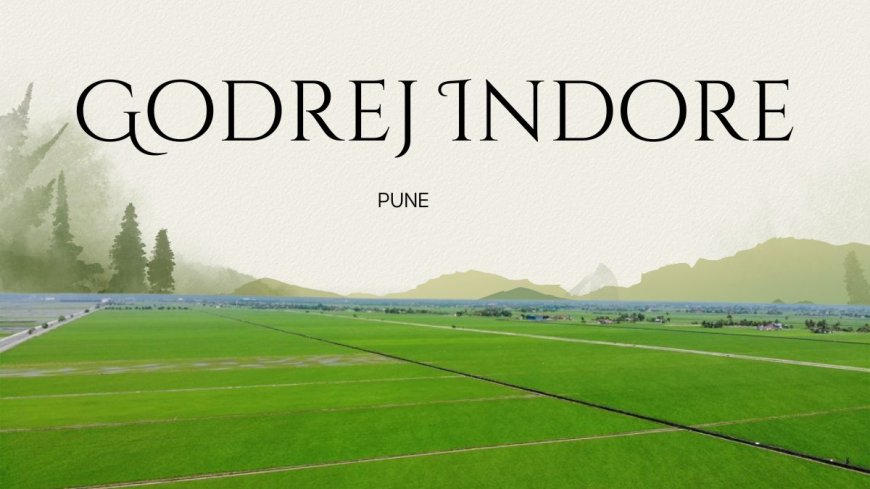Godrej Indore – Dream Home Plots of Unique Living