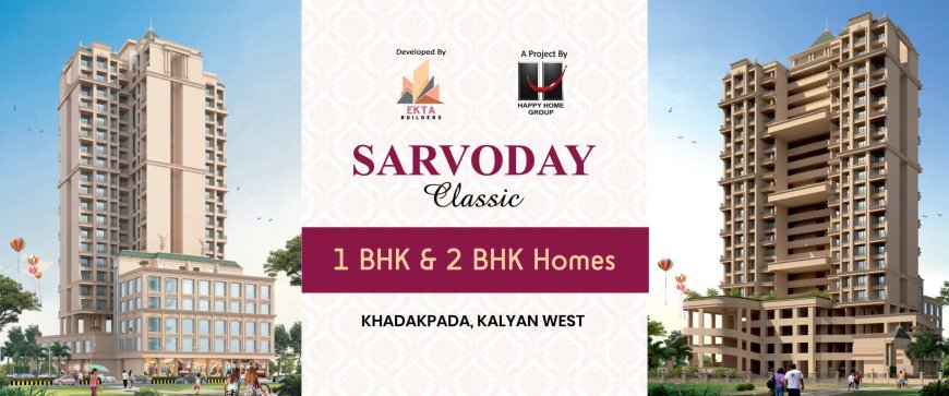 Sarvoday Classic Kalyan | Book 1 & 2 BHK Flats Now