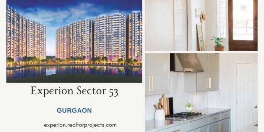 Experion Sector 53 – A New Benchmark for Luxury Living in Gurugram