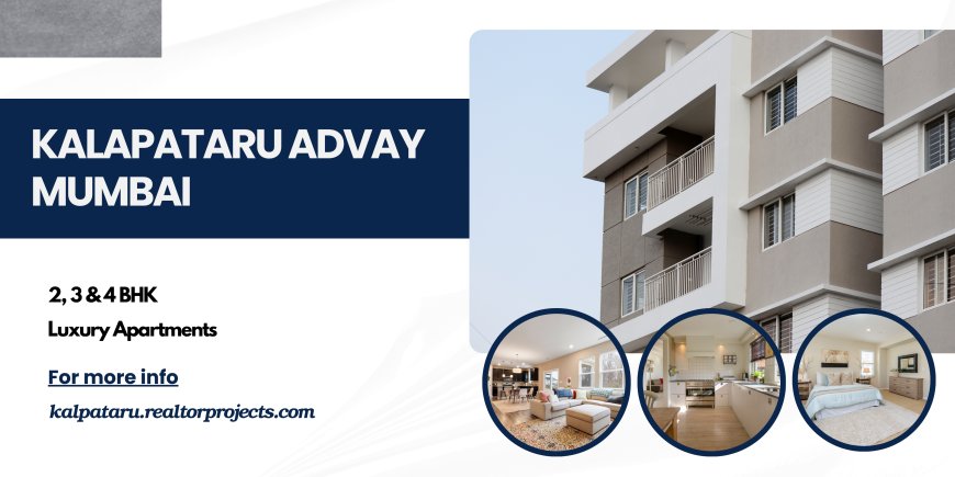 Kalpataru Advay Borivali West – A Lifestyle That Blends Modernity with Serenity