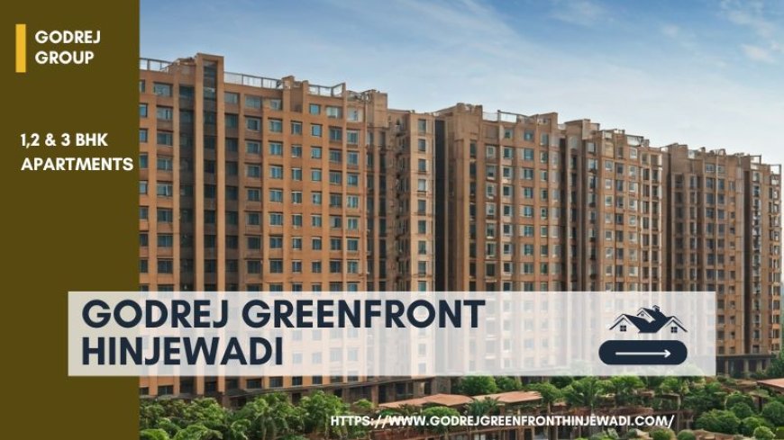 Godrej Greenfront Hinjewadi : Luxury Living in Pune
