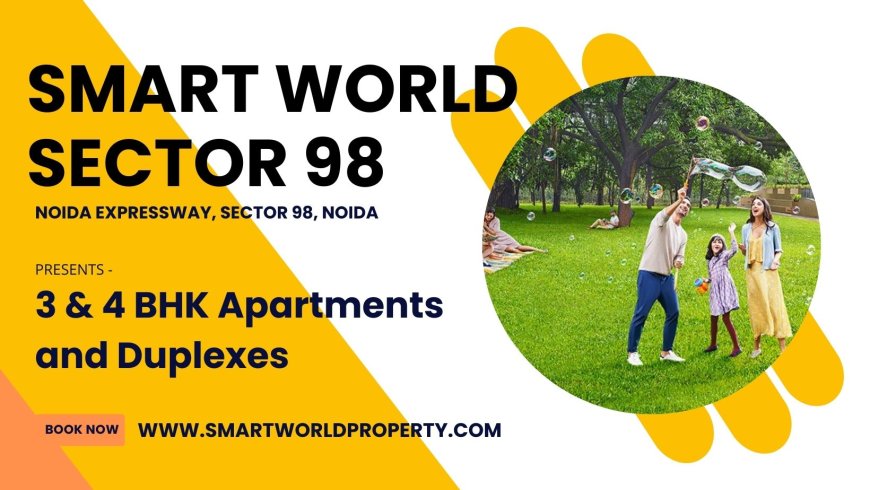 Smart World Sector 98 Noida - Surround Yourself With Elegance