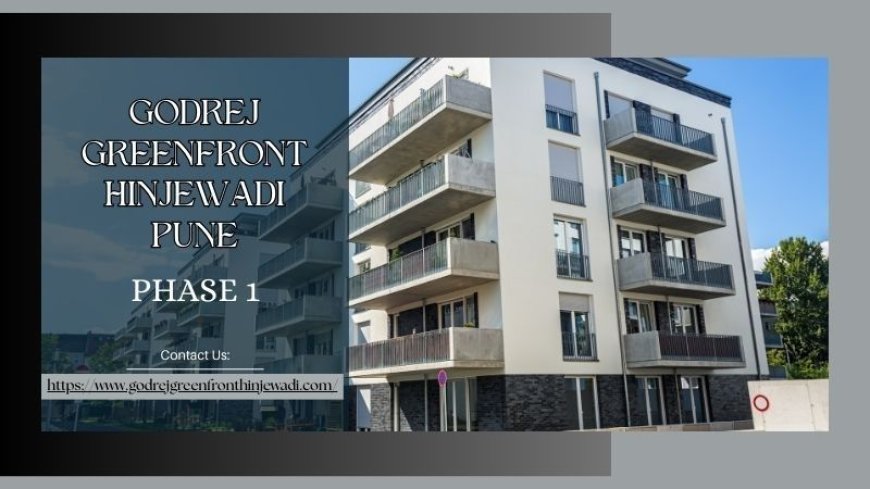 Discover Quality Living at Godrej Greenfront Hinjewadi Pune