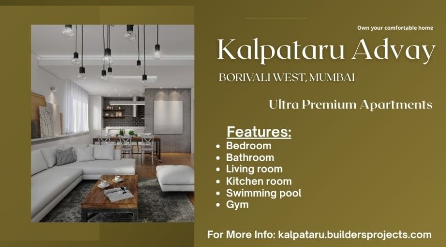 Kalpataru Advay Borivali West Mumbai - Guiding you home with passion