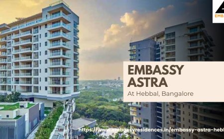 Searching for Luxury Homes in Bangalore? Is Embassy Astra the Right Choice?
