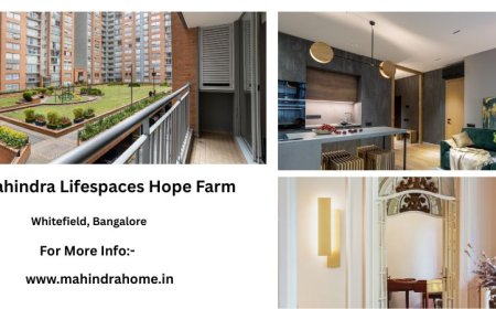 Mahindra Lifespaces Hope Farm Whitefield Bengaluru – Redefining Modern Urban Living