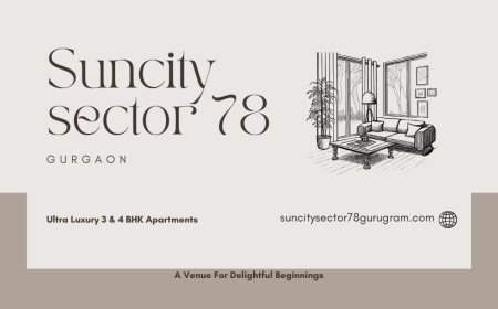 A Venue For Unmatched Connectivity | Suncity Sector 78 Gurugram