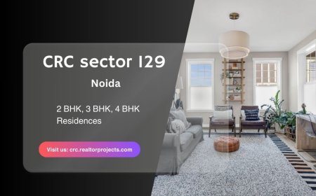 CRC Sector 129 Noida: Luxury Residences Offering Modern Comfort and Exceptional Investment Value
