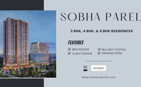Sobha Parel Mumbai - Homes That Speak Luxury And Comfort