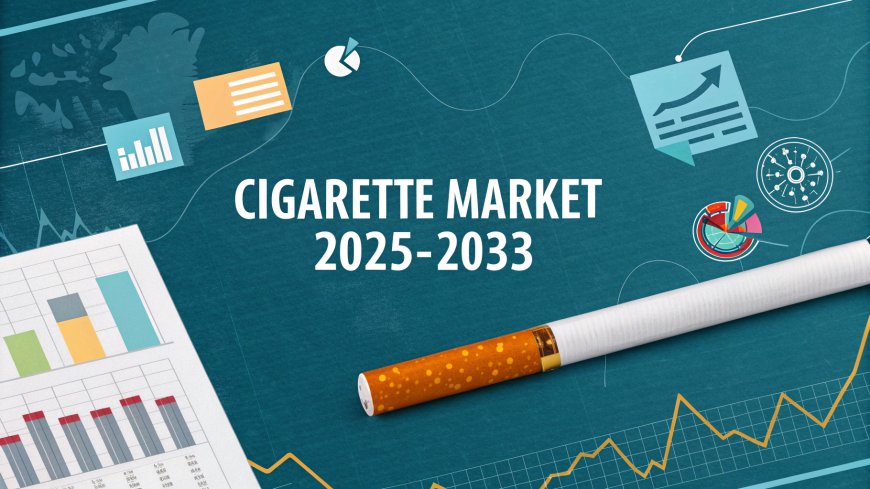 Cigarette Market Size, Growth, and Trends Forecast 2025-2033