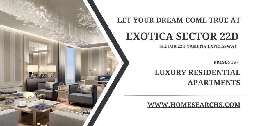 Exotica Sector 22D Yamuna Expressway -  Surround Yourself With Elegance
