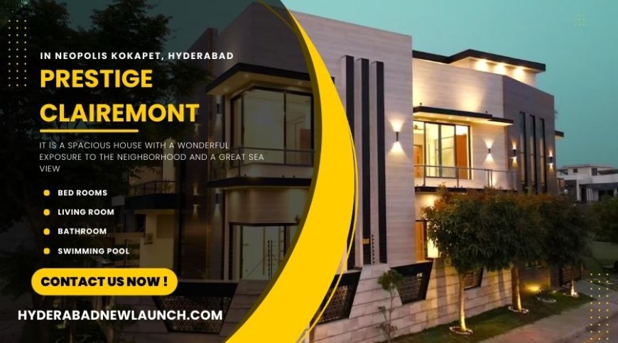 Prestige Clairemont in Neopolis Kokapet – Your Gateway to Elegant Living in Hyderabad