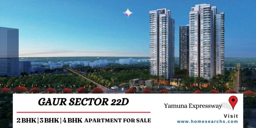 Gaur Sector 22D Greater Noida – A Destination for Refined Living