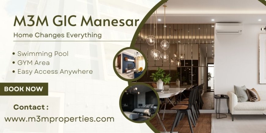 M3M GIC Manesar – Premium 2, 3 & 4 BHK High-Rise Apartments in GIC Manesar
