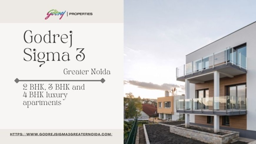 Godrej Sigma 3 Greater Noida | Buy Upcoming Smart Property