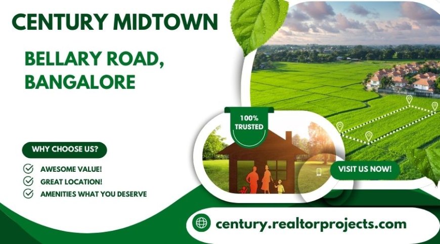 Invest in Century Midtown – Prime Plots on Bellary Road, Bangalore