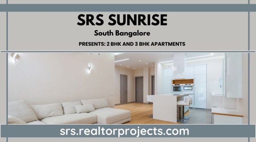 SRS Sunrise Bangalore – Redefining Modern Living in South Bengaluru